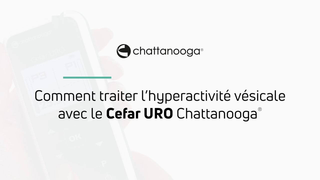 Comment traiter l'hyperactivité vésicale avec le Cefar URO Chattanooga®