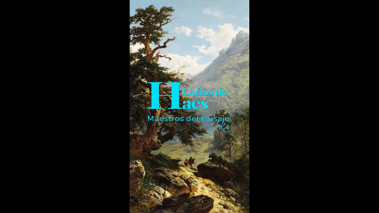 Carlos de Haes - Maestro del Paisaje Español