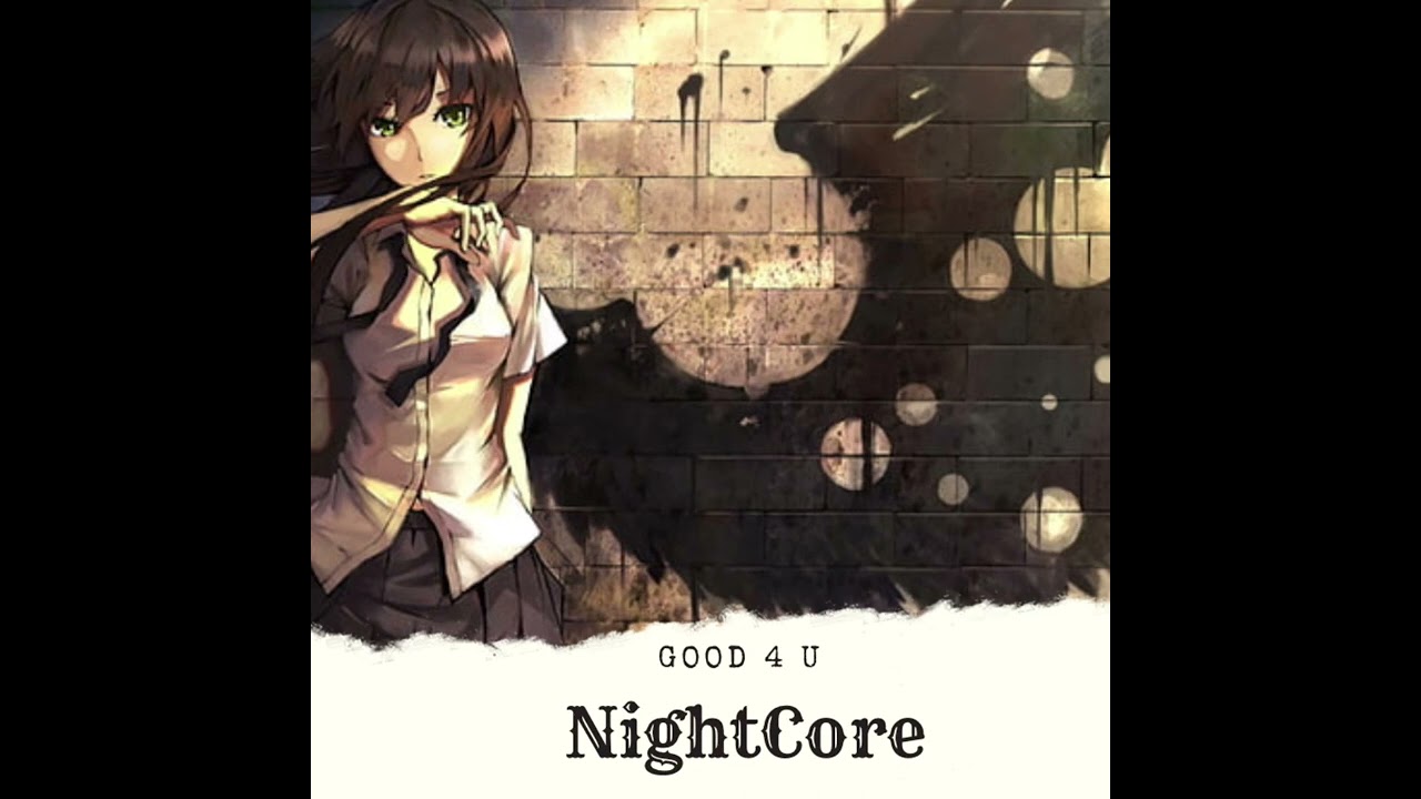 Good 4  NightCore~ {Clean}