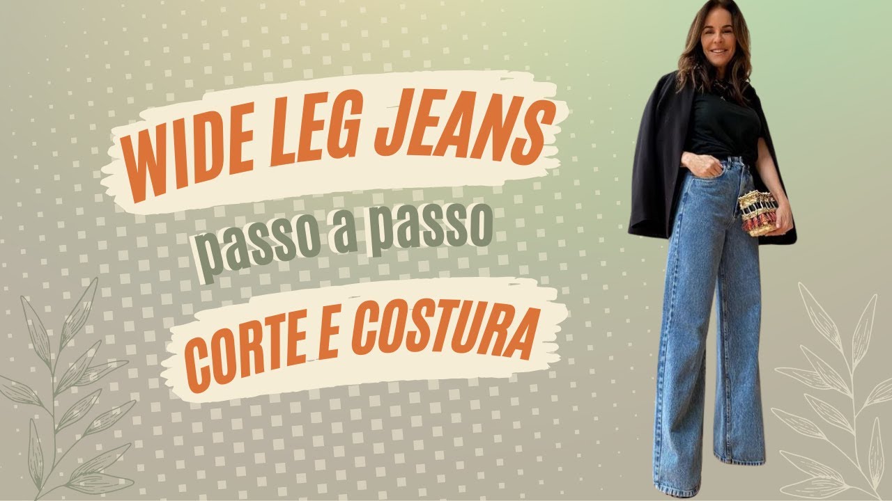 WIDE LEG A CALÇA DO MOMENTO - Passo a passo corte e costura
