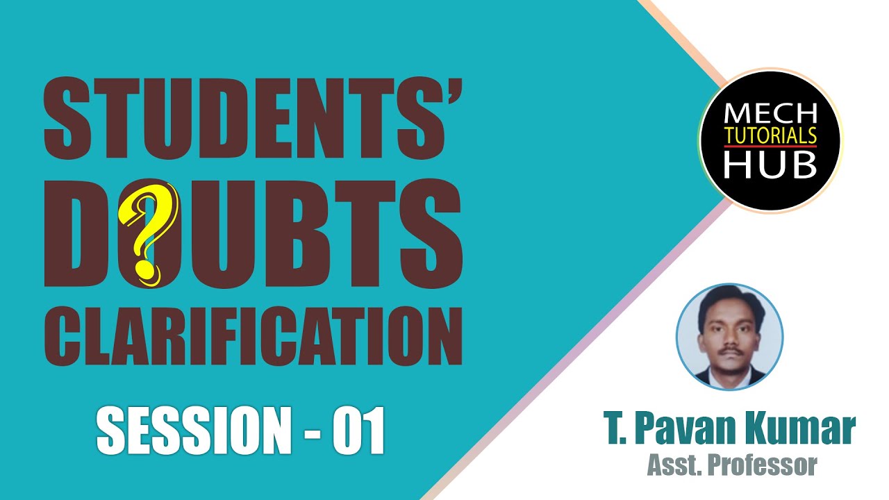 Students' Doubts Clarification | Session 01 | Mech Tutorials Hub