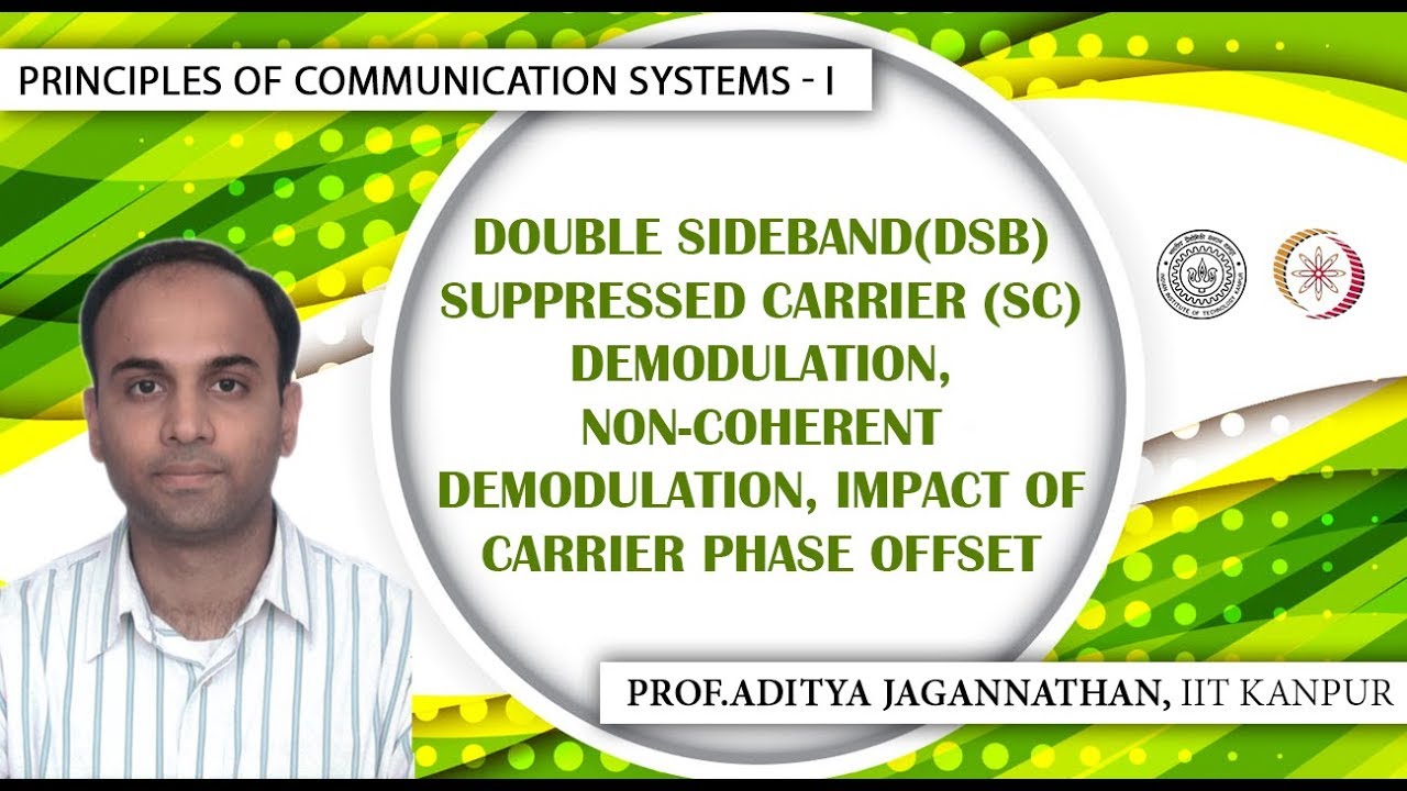 Lec 15 | Principles of Communication Systems-I | DSB-SC  demodulation | IIT KANPUR