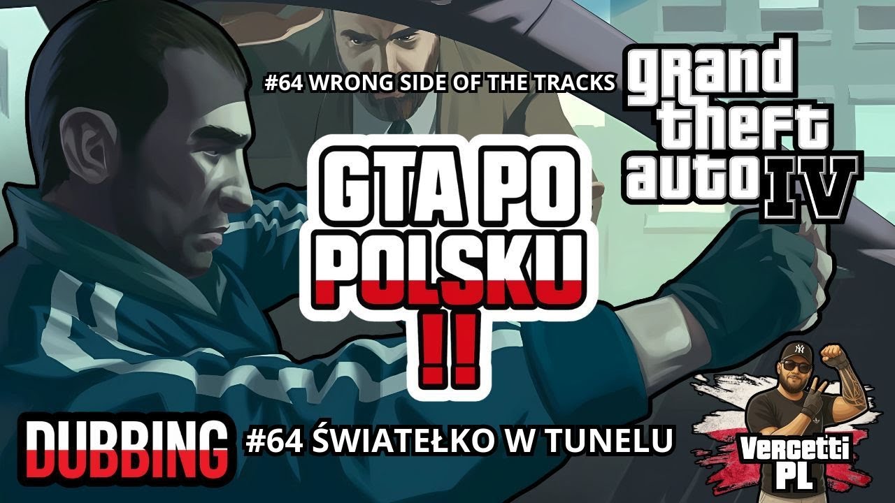 GRAND THEFT AUTO IV  PO POLSKU (DUBBING) #64 ŚWIATEŁKO W TUNELU