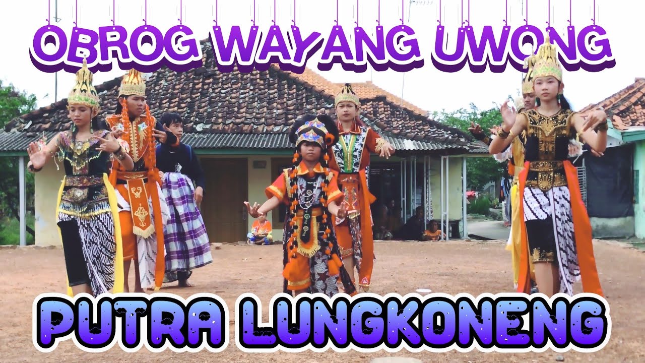 OBROG WAYANG UWONG PUTRA LUNGKONENG SHOW SANTING LOSARANG INDRAMAYU 