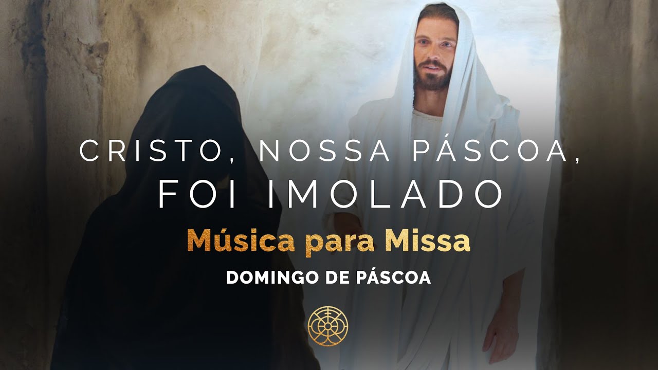 Cristo Nossa Páscoa foi Imolado - Música para missa de Domingo de Páscoa [com cifra]
