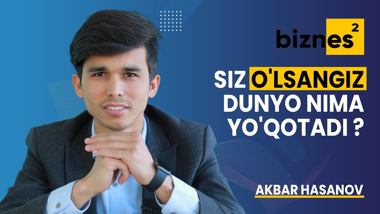 Siz o'lsangiz dunyo nima yo'qotadi ?
