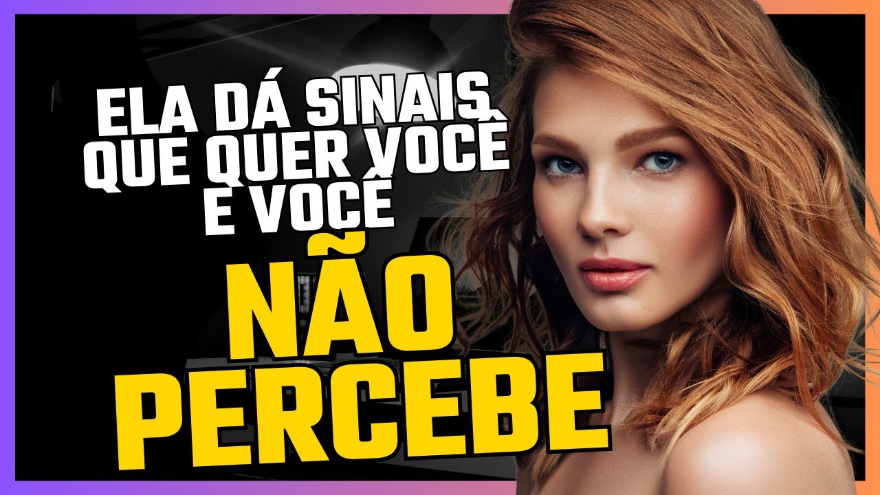DEZ SINAIS DE QUE UMA MULHER ESTÁ INTERESSADA EM VOCÊ E NÃO DEMONSTRA - A Arte da Conquista