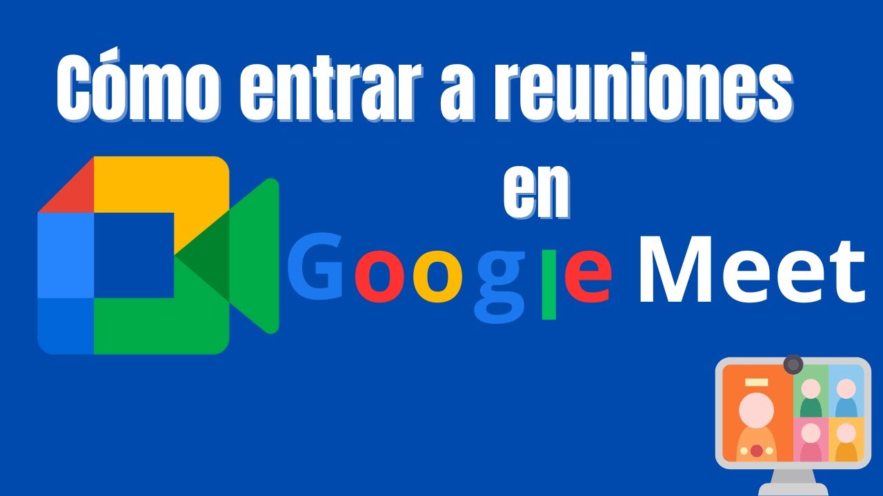 🎦 Cómo entrar a reuniones en GOOGLE MEET   🎦 | Curso de computacion basico