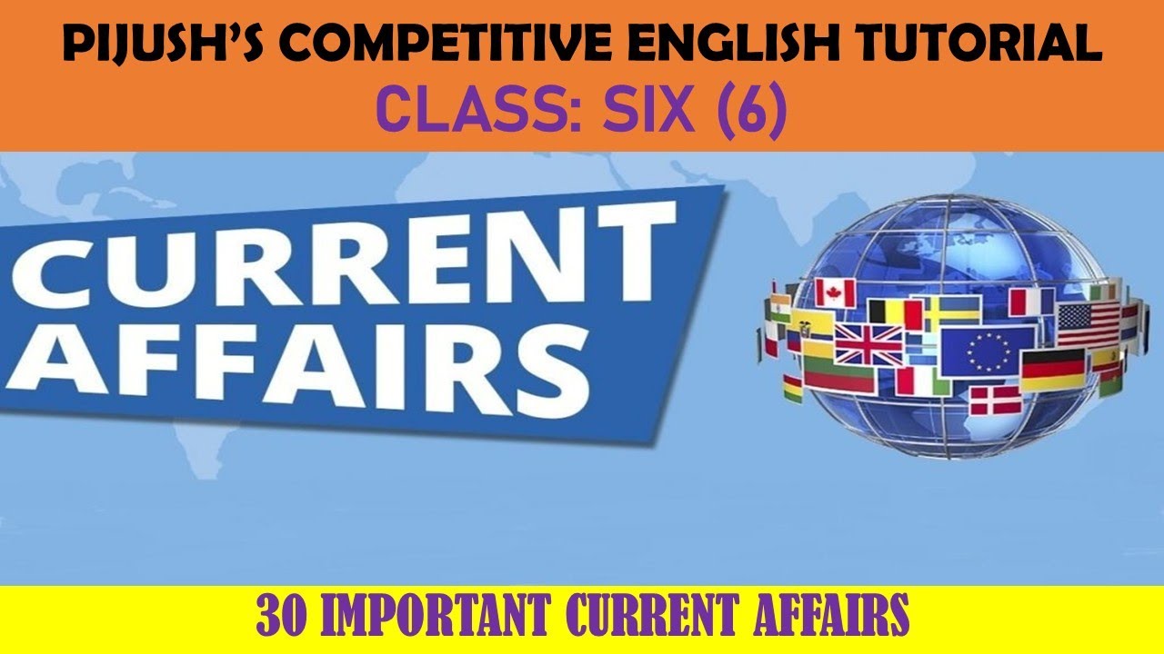 CUREENT AFFAIRS  II  CLASS : 6  @currentaffairs