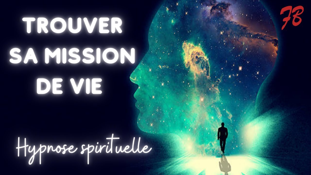 Comment trouver sa mission de vie (Hypnose spirituelle)
