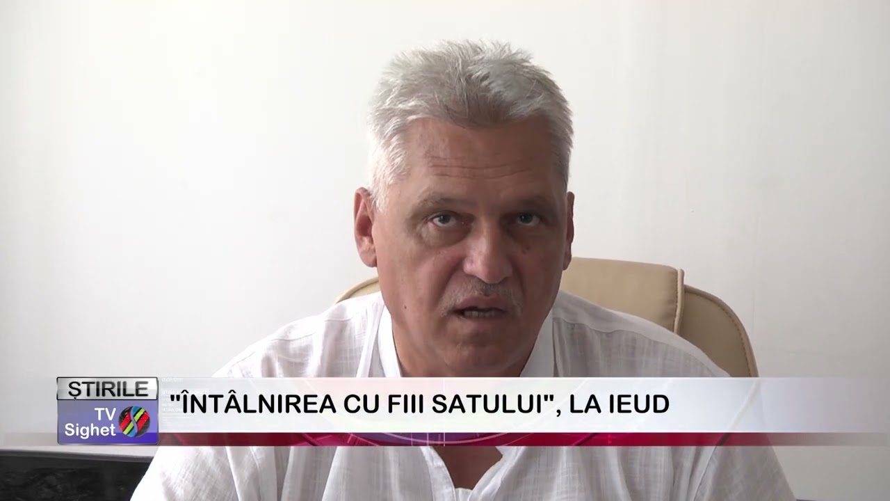 04  ÎNTÂLNIREA CU FIII SATULUI LA IEUD
