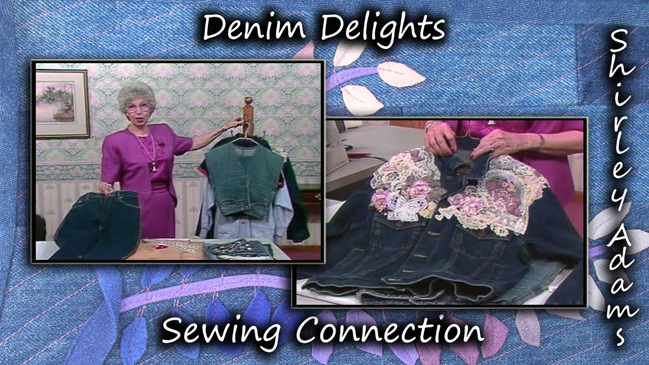 Denim Delights with Shirley Adams Sewing Connection