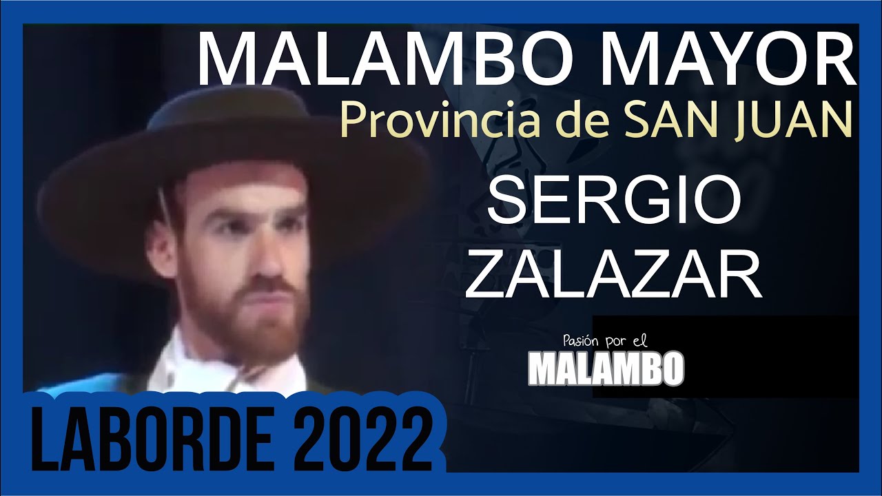 🔹LABORDE 2022 Malambo Mayor SERGIO ZALAZAR | Provincia de San Juan