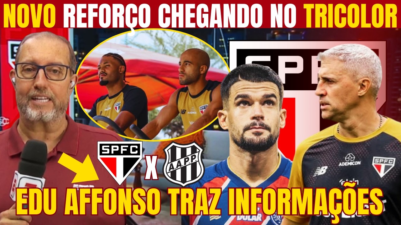 EDU AFFONSO TRAZ ÚLTIMAS INFORMAÇÕES DO SÃO PAULO! CHEGADA DE CAULY AO TRICOLOR! DUELO NO PAULISTÃO!