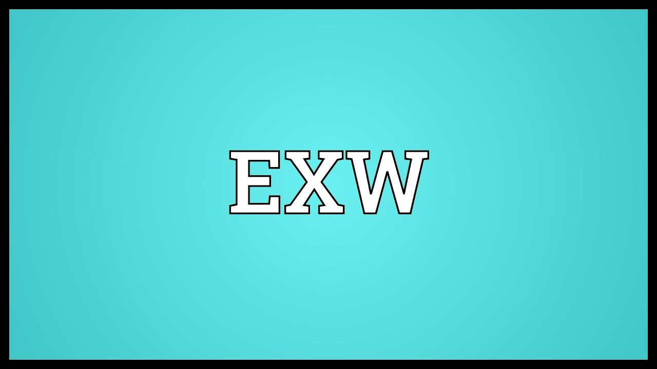EXW Meaning