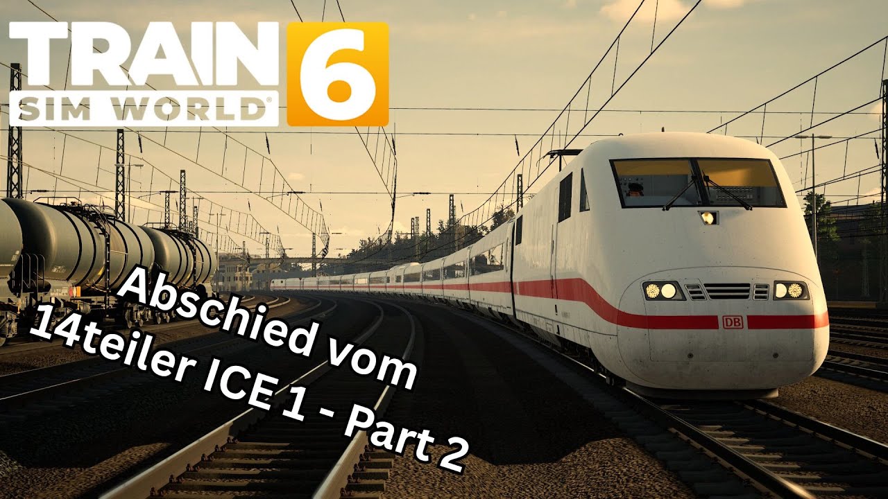 Abschied vom 14teiler ICE 1 - Part 2 / TSW 6