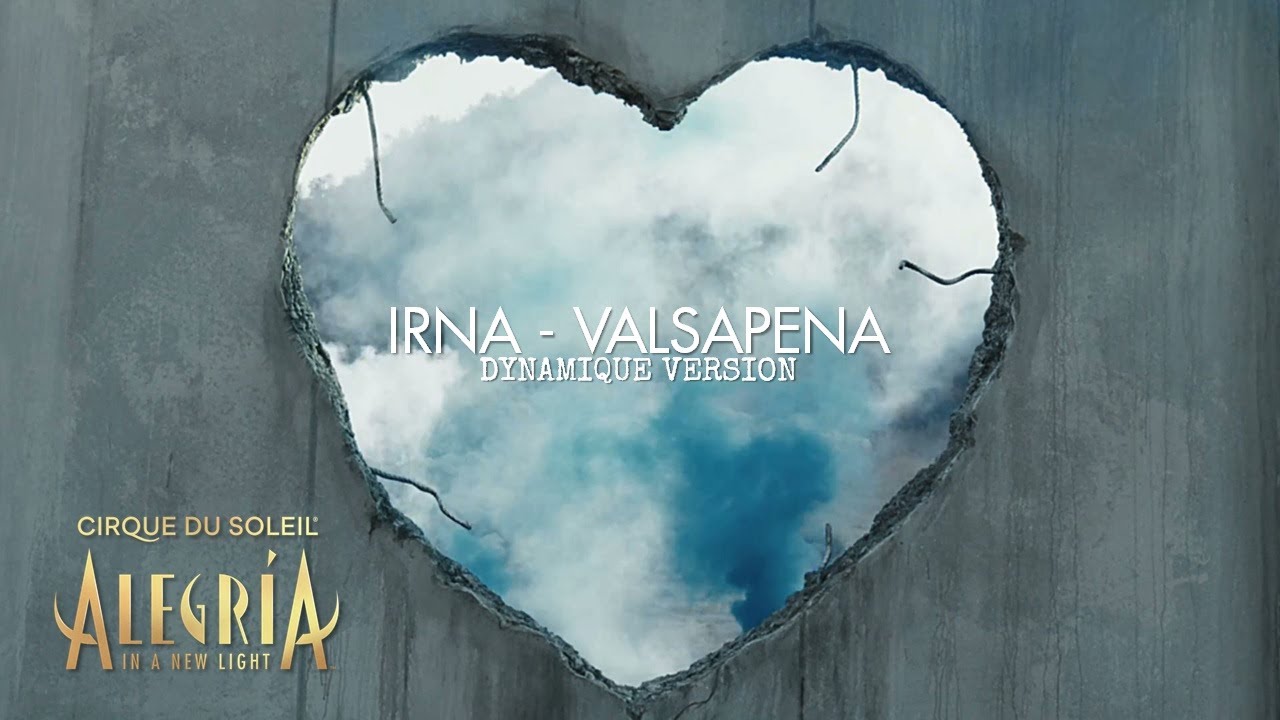 Irna - Valsapena (Dynamique Version) | Alegria: In A New Light by Cirque du Soleil - Music Video