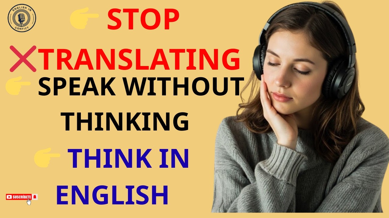 Stop Translating in Your Head | Daily English Conversations