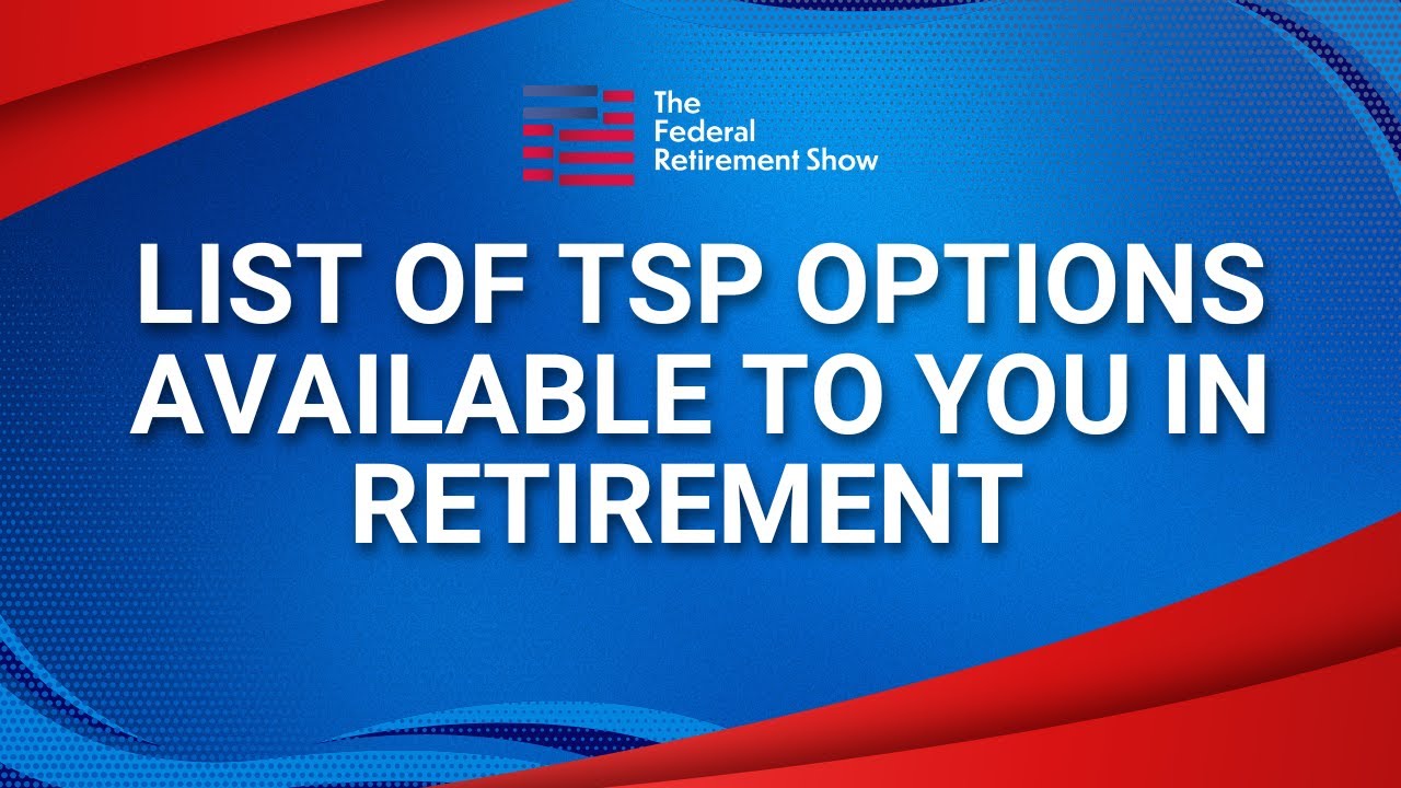 Список доступных вам вариантов TSP на пенсии | Федеральная пенсионная программа