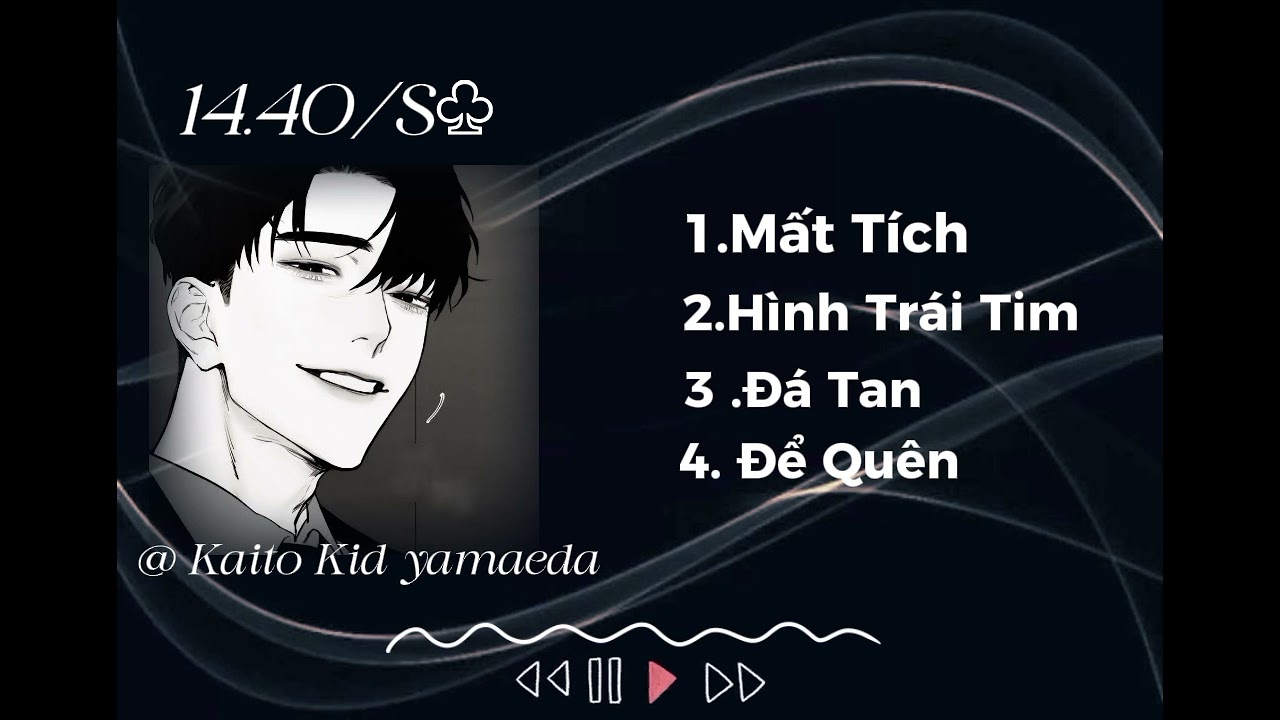 [Playlist #01 | Mất Tích , Hình Trái Tim , Đá Tan , Để Quên ] đăng kí và tim hộ yamaeda nhé ♡♡♡