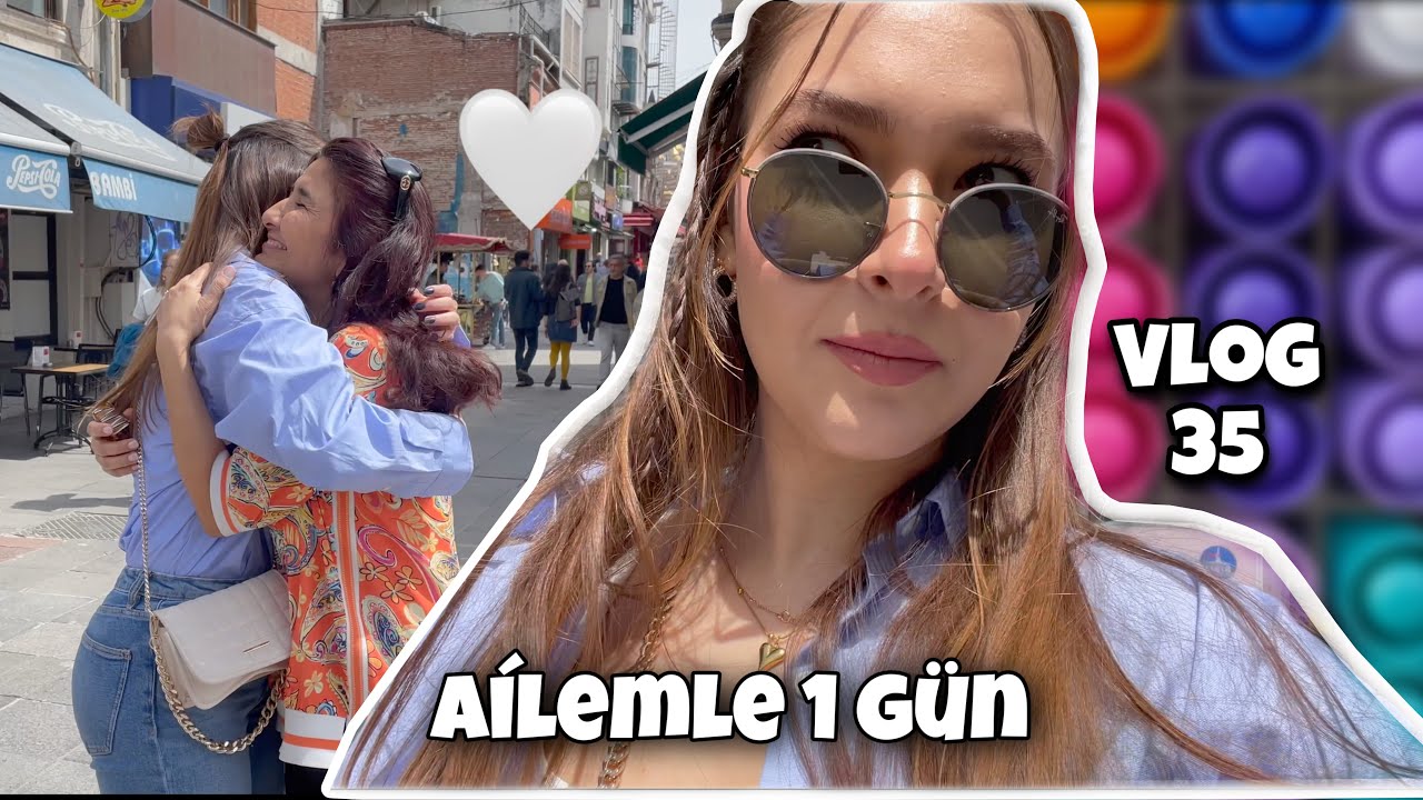 Ailemle 1 gün/ VLOG 35 💕