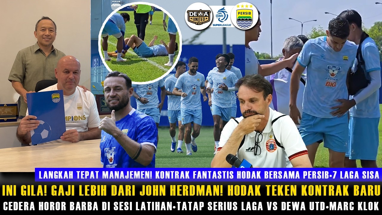🔵INI FANTASTIS! TEROBOSAN GILA MANAJEMEN✍️KONTRAK FANTASTIS HODAK😱CEDERA HOROR BARBA DISESI LATIHAN