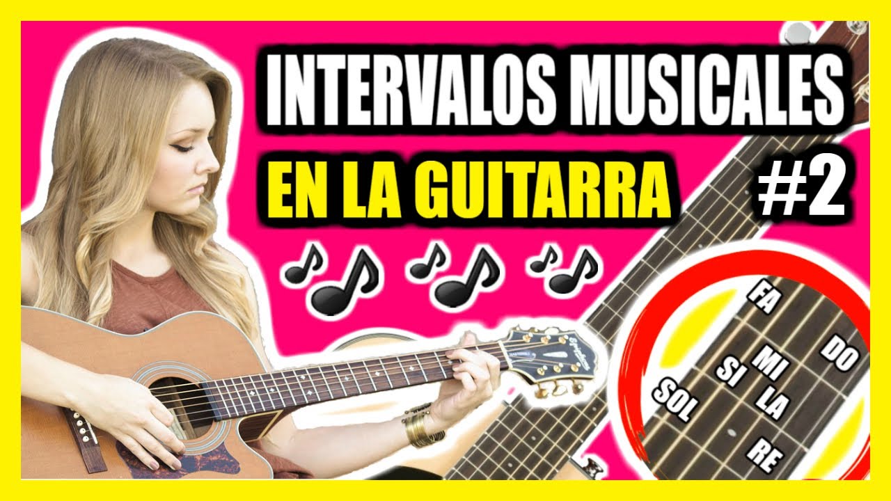 TODOS los INTERVALOS MUSICALES en la GUITARRA - TODOS EXPLICADOS - CURSO DE GUITARRA