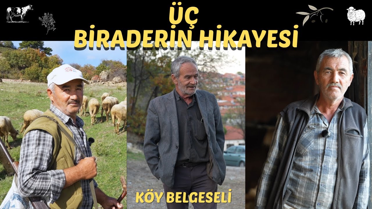 3 BİRADERİN KÖY HAYATINDAKİ YAŞAMI - KENDİ HALLERİNDE HUZURLU BİR HAYAT - KÖY BELGESELİ