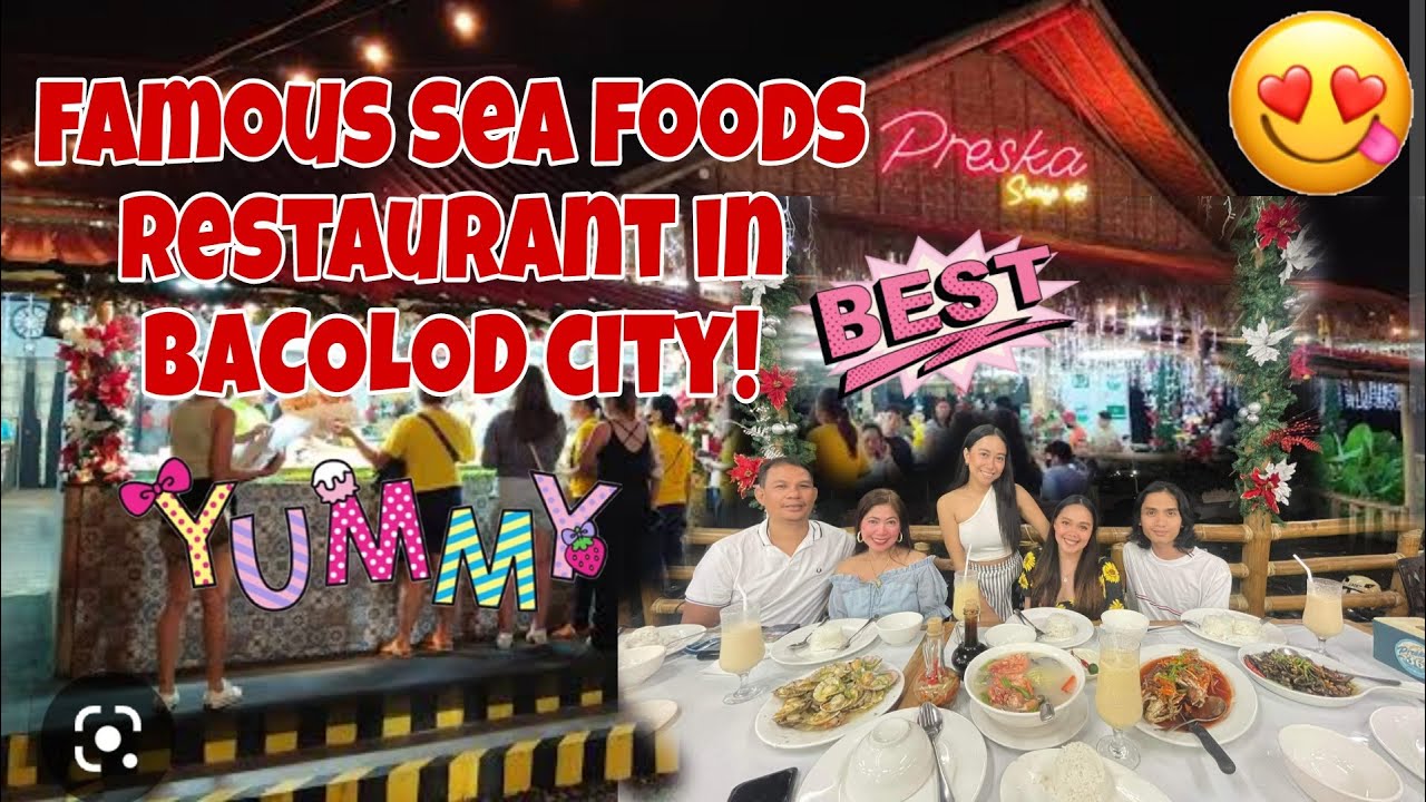 PRESKA SEA FOODS | FAMOUS RESTAURANT IN BACOLOD CITY |  AnnaJoe VLOGS