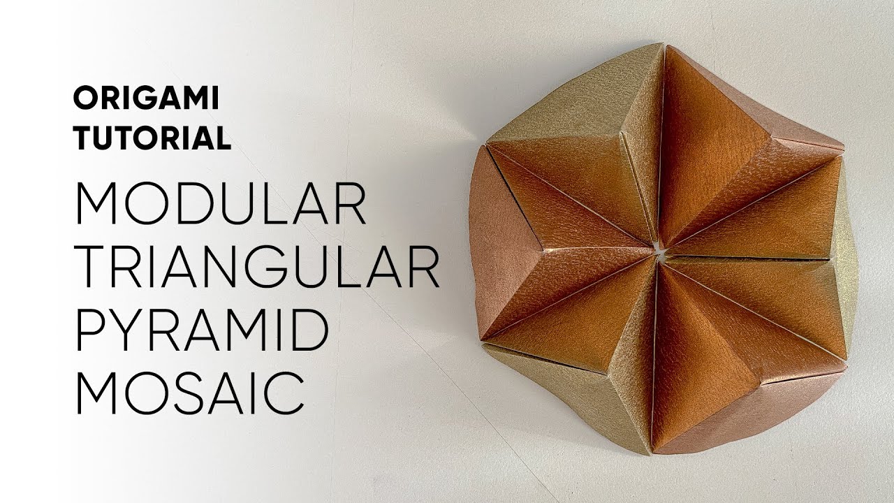 Modular Origami Mosaic Tutorial - Triangular Pyramid Pieces