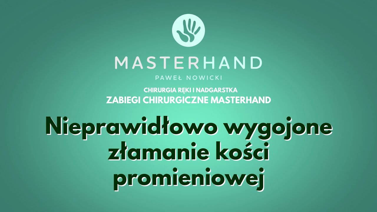 Nieprawidłowo wygojone złamanie kości promieniowej | MasterHand lek. Paweł Nowicki