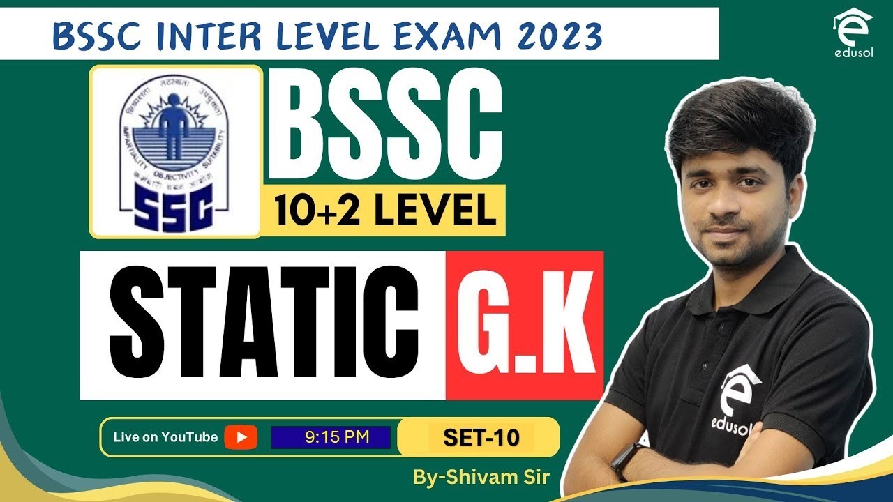 Bssc Inter Level Vacancy 2023: Bssc Static G.K | BSSC 10+2 G.K/G.S By Shivam Sir