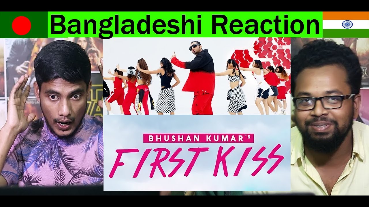 Bangladeshi REACTION First Kiss Yo Yo Honey Singh Ft. Ipsitaa Bhushan Kumar Lil Golu, Singhsta