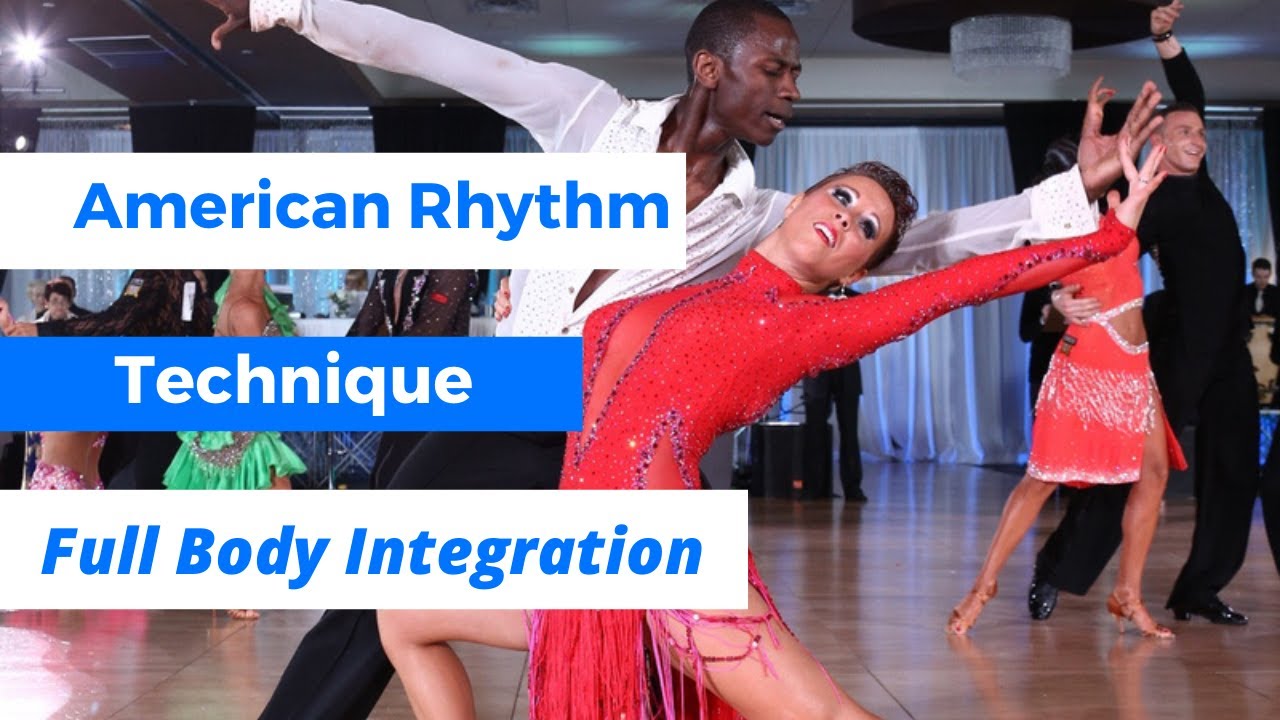 American Rhythm Technique Tutorial (Full Body Integration)