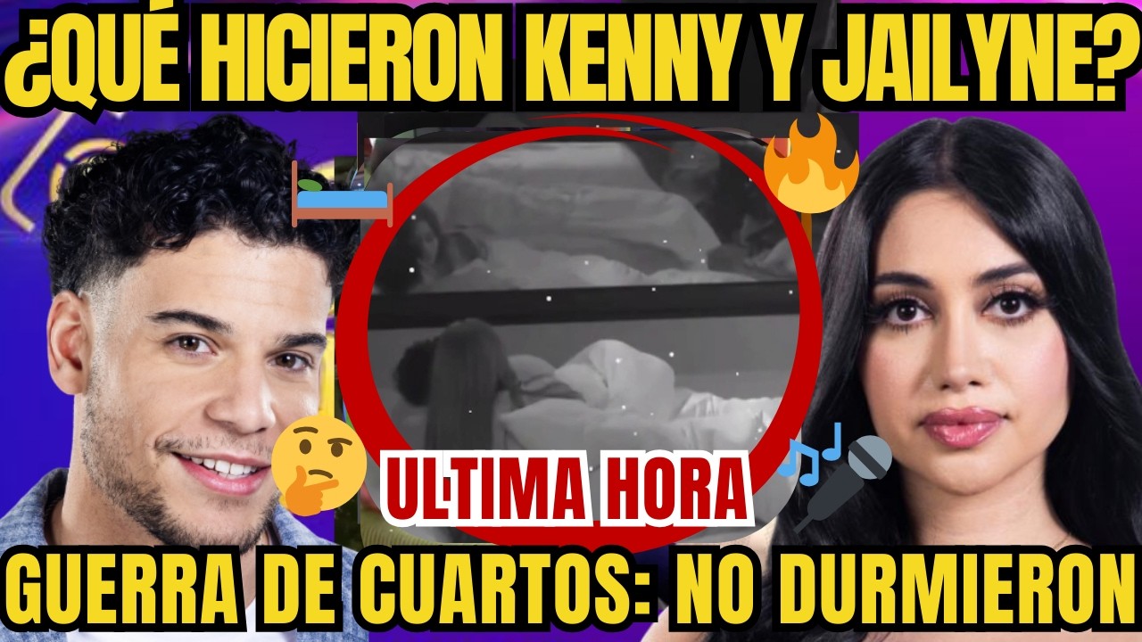 LA CASA DE LOS FAMOSOS 6 CAPITULO 20 Kenny y Jailyne bajo las sábanas: ¡No los dejaron dormir!