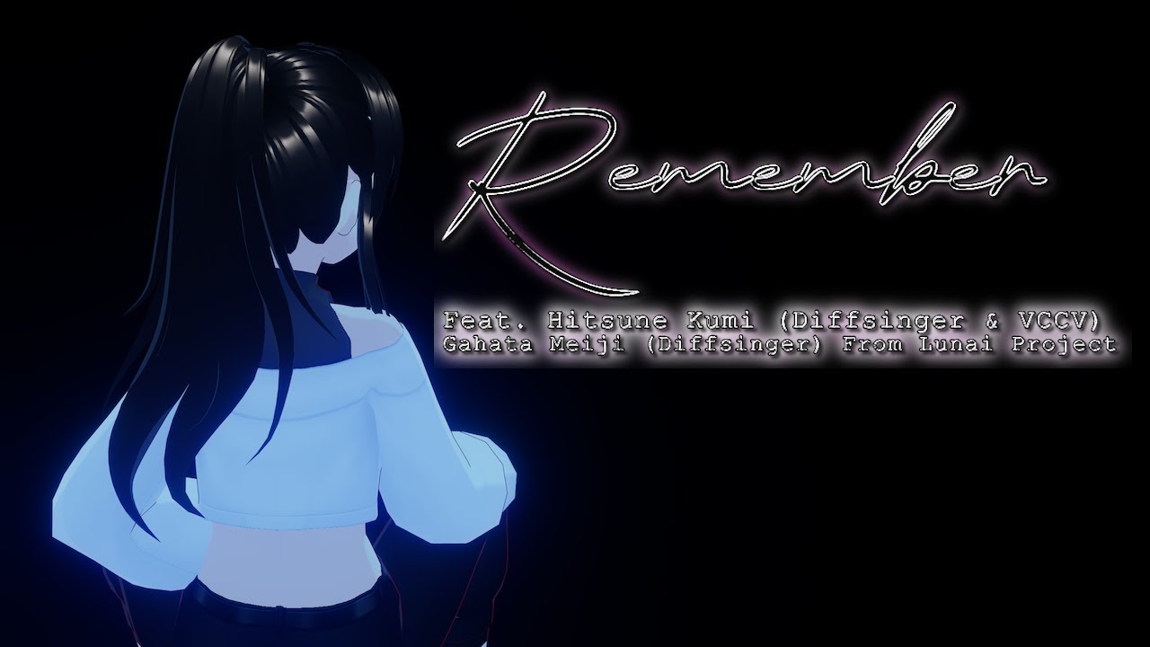 PookaShika - Remember (DRAFT) feat. Hitsune Kumi (Diff & VCCV and Gahata Meiji From LUNAI Project