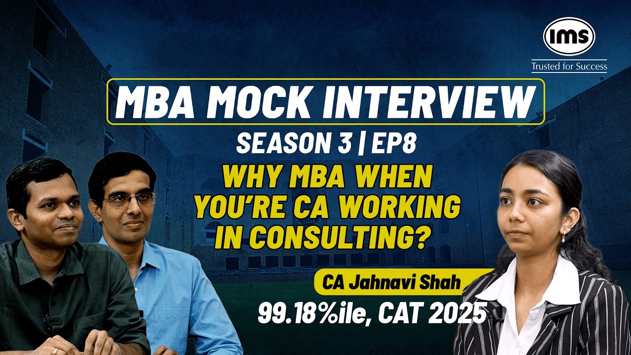 S3 EP8 | Why MBA when You’re Already in Consulting? ft. Jahnavi Shah | IMS MBA Mock Interview