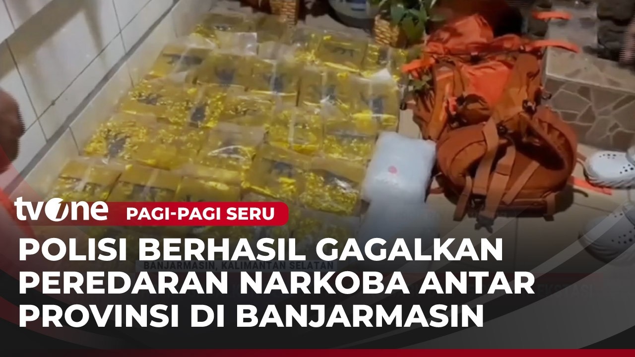 Polda Kalsel Gagalkan Peredaran 29 Kg Sabu dan 15 Ribu Pil Ekstasi | Pagi-Pagi Seru tvOne
