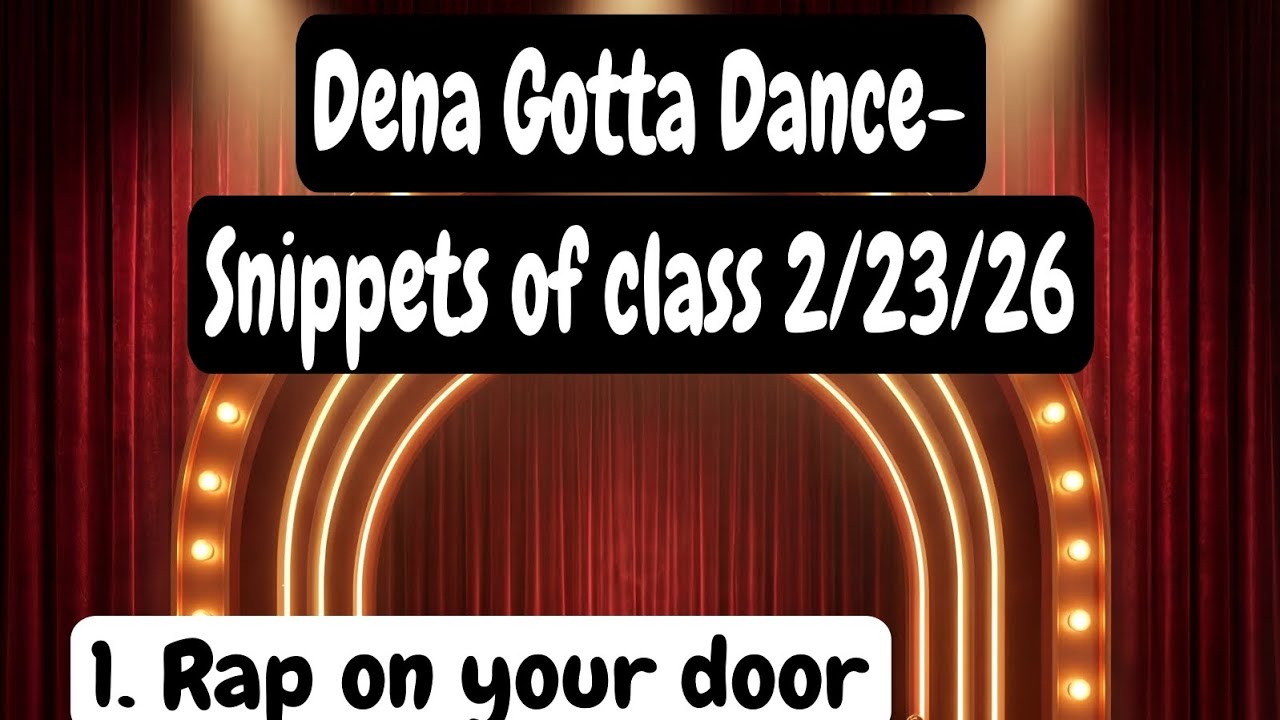 Dena Gotta Dance- Snippets of class 2/23/26