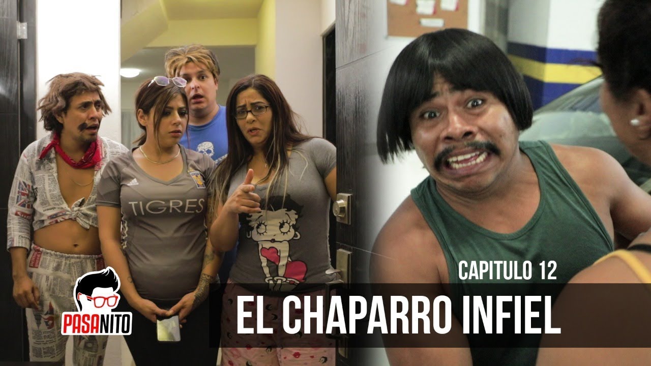 El Chaparro es Infiel - Pasanito [Serie]