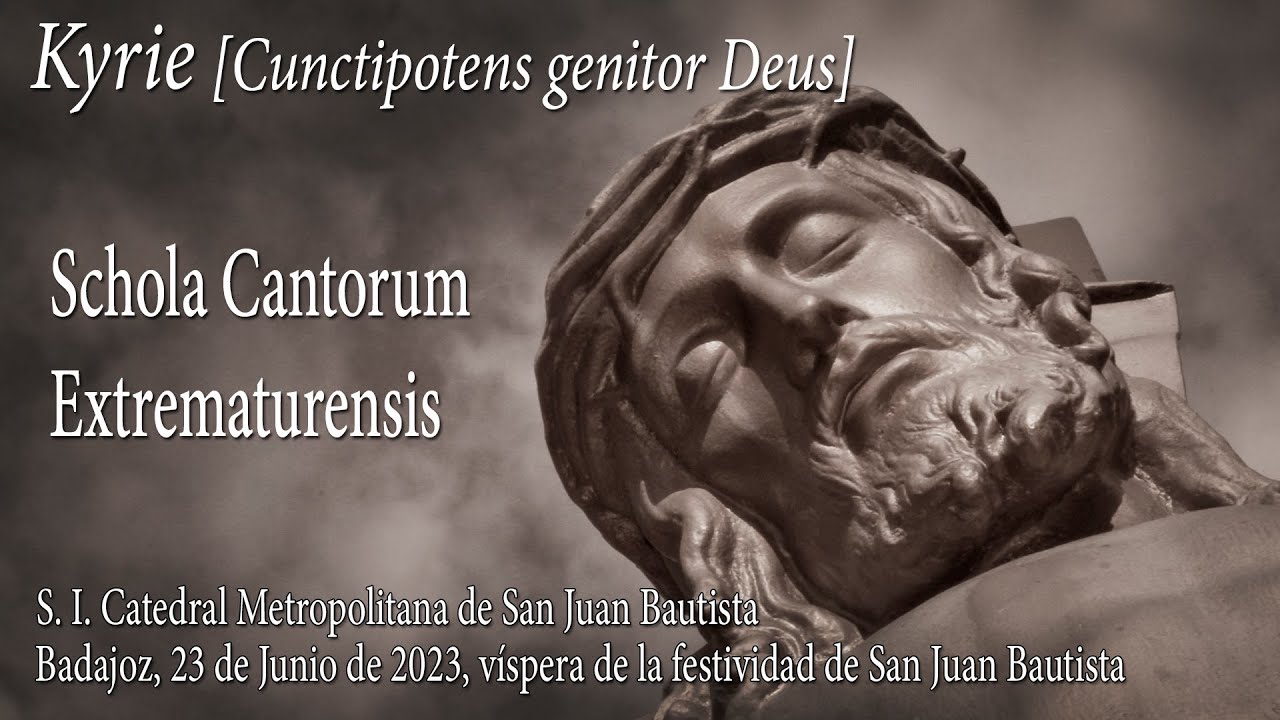 Kyrie · [«Cunctipotens genitor Deus»] · Schola Cantorum Extrematurensis