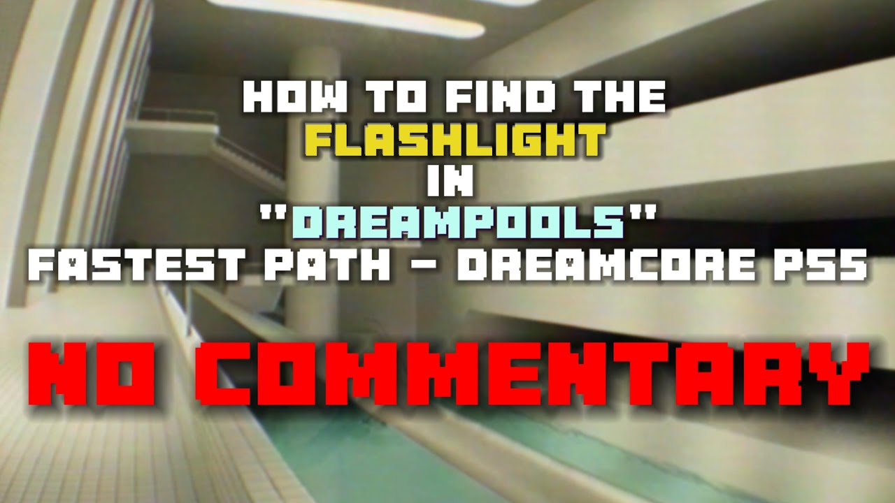HOW to find the FLASHLIGHT in "DreamPools"! Fastest path, no commentary - DreamCore PS5