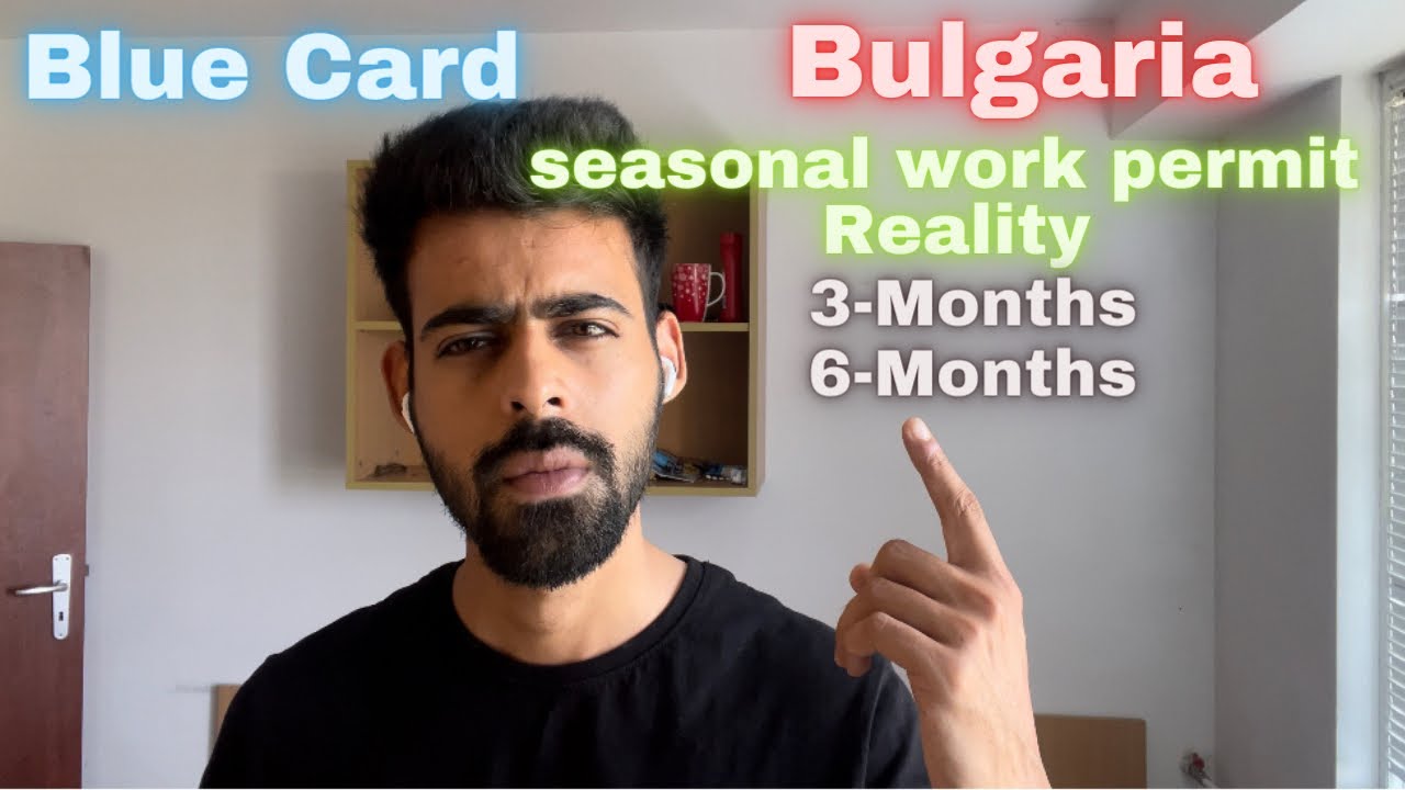 Bulgaria Seasonal Work Permit-Reality Check #workpermitvisa #europeanunion