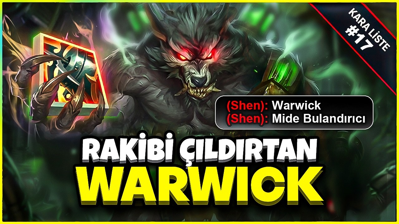 RAKİBİN PSİKOLOJİSİNİ BOZAN WARWICK TOP | KARA LİSTE #17