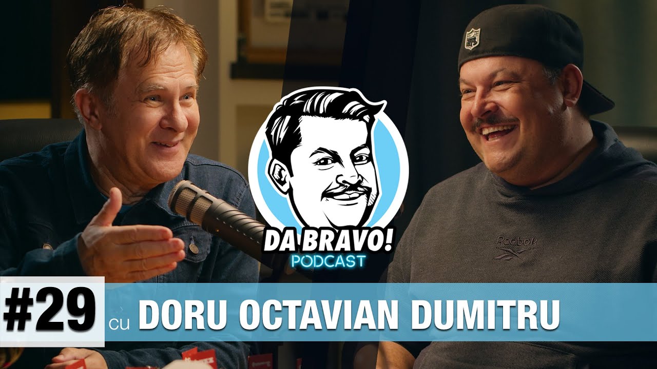 DA BRAVO! Podcast #29 cu Doru Octavian Dumitru (DOD)