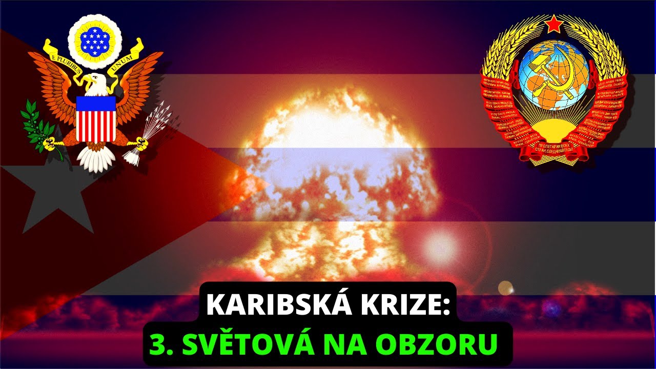 3.SVĚTOVÁ ZA ROHEM! 🇨🇺⚔️🇺🇲1962, Sověti na Kubě, Kreml a blázen LeMay