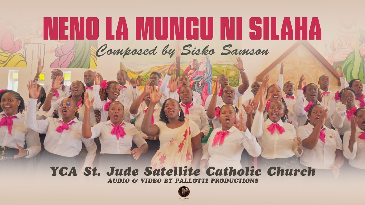 NENO LA MUNGU NI SILAHA-St Jude Satelite YCA  Catholic Church Choir