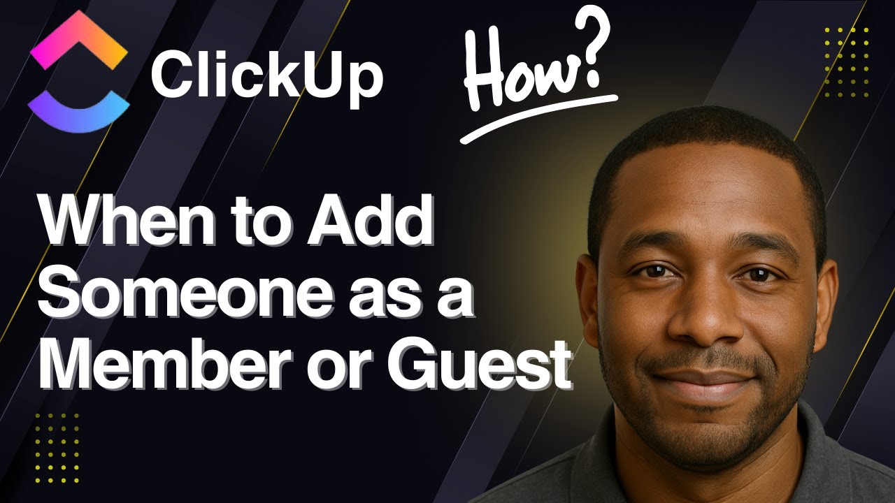 ClickUp Guest vs Member Permissions &mdash; When to Add Someone as a Member or Guest (2025 Guide)