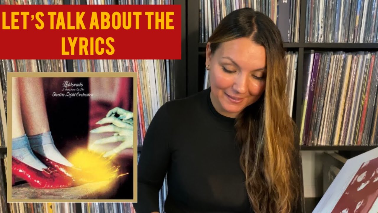 ELO Eldorado / Let’s Talk About The Lyrics!