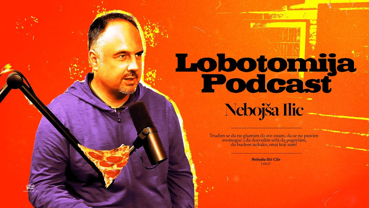 Podcast 035: Neboj&scaron;a Ilić Cile